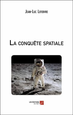 La conquête spatiale (eBook, ePUB) - Jean-Luc Lefebvre, Lefebvre