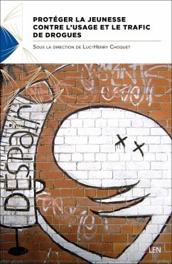 Protéger la jeunesse contre l'usage et le trafic de drogues (eBook, ePUB) - Luc-Henry Choquet, Choquet