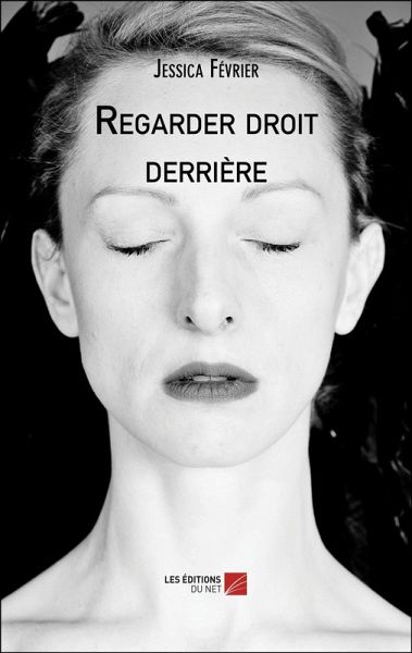 Regarder droit derrière (eBook, ePUB) Regarder droit derrière (eBook, ePUB)