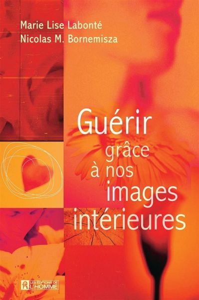 Guérir grâce à nos images intérieures (eBook, ePUB)