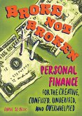 Broke, Not Broken (eBook, ePUB) Broke, Not Broken (eBook, ePUB)