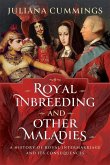 Royal Inbreeding and Other Maladies (eBook, PDF) Royal Inbreeding and Other Maladies (eBook, PDF)