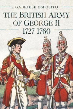 British Army of George II, 1727-1760 (eBook, ePUB) - Gabriele Esposito, Esposito