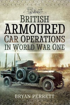 British Armoured Car Operations in World War I (eBook, ePUB) - Bryan Perrett, Perrett