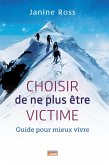 Choisir de ne plus être victime (eBook, ePUB) Choisir de ne plus être victime (eBook, ePUB)