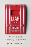 Liar in a Crowded Theater (eBook, ePUB) Liar in a Crowded Theater (eBook, ePUB)