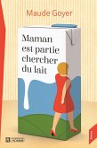 Maman est partie chercher du lait (eBook, ePUB) Maman est partie chercher du lait (eBook, ePUB)