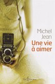 Une vie à aimer (eBook, ePUB) Une vie à aimer (eBook, ePUB)