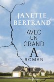 Avec un grand A roman (eBook, ePUB) Avec un grand A roman (eBook, ePUB)