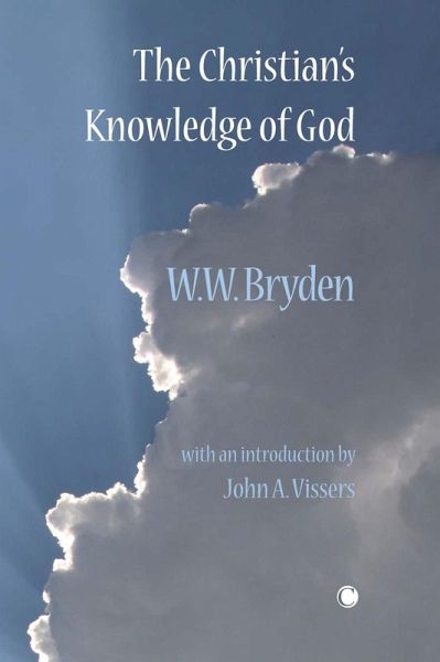 The Christian's Knowledge of God (eBook, ePUB) The Christian's Knowledge of God (eBook, ePUB)