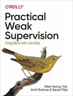 Practical Weak Supervision (eBook, ePUB) - Tok, Wee Hyong; Bahree, Amit; Filipi, Senja