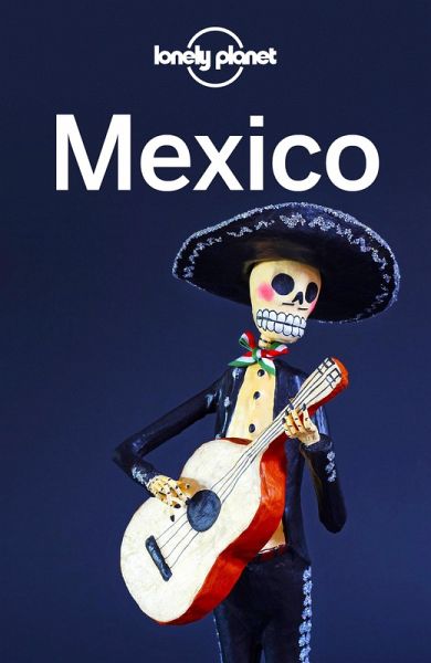 Lonely Planet Mexico (eBook, ePUB) Lonely Planet Mexico (eBook, ePUB)