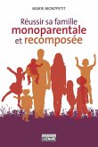 Réussir sa famille monoparentale et recomposée (eBook, ePUB)