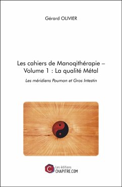 Cover Les cahiers de Manoqithérapie - Volume 1 : La qualité Métal (eBook, ePUB)