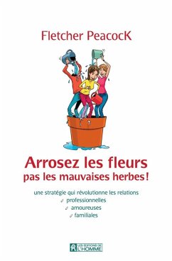 Cover Arrosez les fleurs pas les mauvaises herbes (eBook, ePUB)