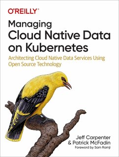 Managing Cloud Native Data on Kubernetes (eBook, ePUB) - Carpenter, Jeff; McFadin, Patrick