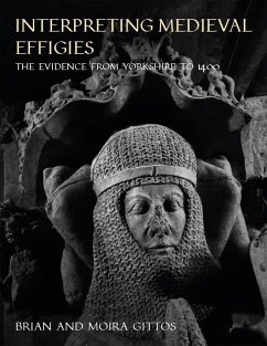 Interpreting Medieval Effigies (eBook, ePUB) - Brian Gittos, Gittos; Moira Gittos, Gittos