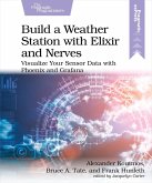 Build a Weather Station with Elixir and Nerves (eBook, ePUB) Build a Weather Station with Elixir and Nerves (eBook, ePUB)