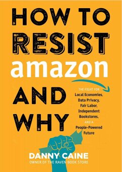How to Resist Amazon and Why (eBook, ePUB) - Caine, Danny