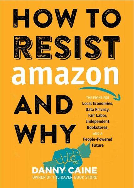 How to Resist Amazon and Why (eBook, ePUB) How to Resist Amazon and Why (eBook, ePUB)