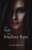 Truth About Mallory Bain (eBook, ePUB) Truth About Mallory Bain (eBook, ePUB)