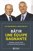 Bâtir une équipe gagnante (eBook, ePUB) Bâtir une équipe gagnante (eBook, ePUB)