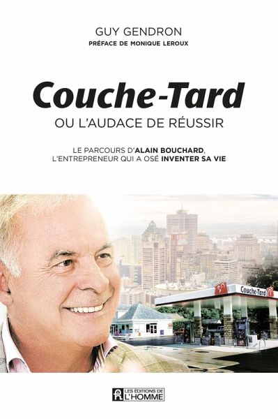 Couche-Tard ou l'audace de réussir (eBook, ePUB) Couche-Tard ou l'audace de réussir (eBook, ePUB)
