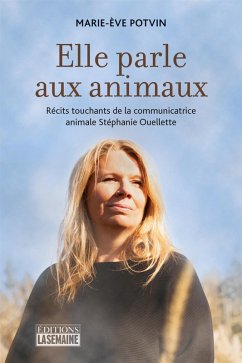 Elle parle aux animaux (eBook, ePUB) - Marie-Eve Potvin, Potvin