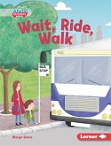 Wait, Ride, Walk (eBook, ePUB)