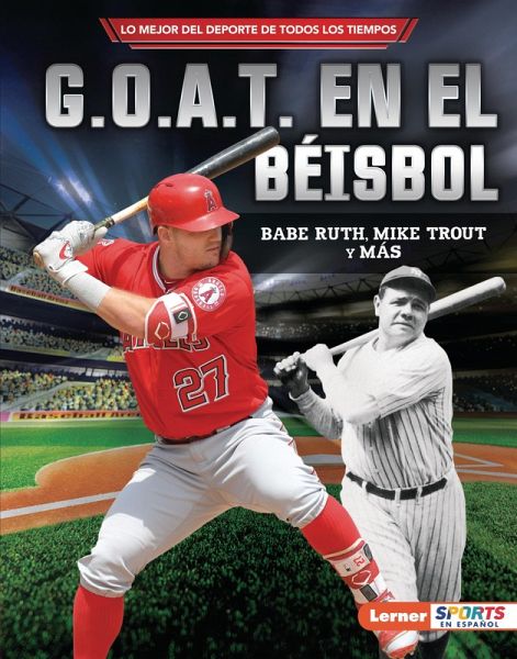 G.O.A.T. en el béisbol (Baseball's G.O.A.T.) (eBook, PDF) G.O.A.T. en el béisbol (Baseball's G.O.A.T.) (eBook, PDF)