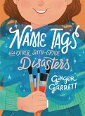Name Tags and Other Sixth-Grade Disasters (eBook, ePUB) Name Tags and Other Sixth-Grade Disasters (eBook, ePUB)