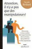 Attention, il n'y a pas que des manipulateurs! (eBook, ePUB)