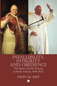 Infallibility, Integrity and Obedience (eBook, ePUB) - Rist, John M.