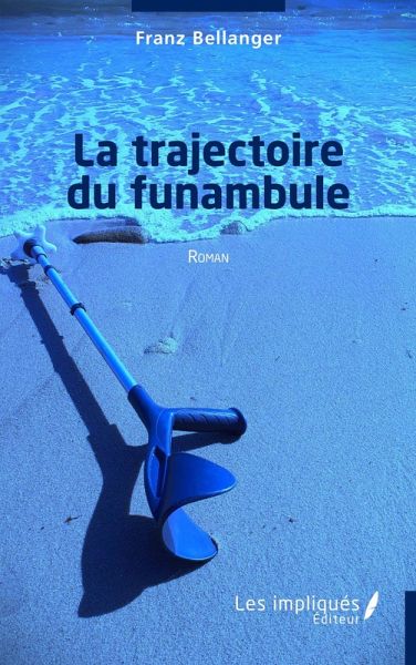 La trajectoire du funambule (eBook, PDF) La trajectoire du funambule (eBook, PDF)