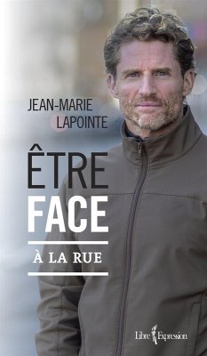 Être face à la rue (eBook, ePUB) - Jean-Marie Lapointe, Lapointe