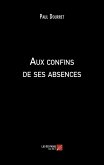 Aux confins de ses absences (eBook, ePUB)