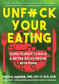Unfuck Your Eating (eBook, ePUB) Unfuck Your Eating (eBook, ePUB)