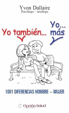 Yo tambien... Yo... mas, 1001 diferencias hombre-mujer (eBook, ePUB) - Yvon Dallaire, Dallaire