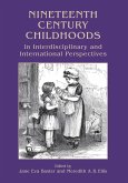 Nineteenth Century Childhoods in Interdisciplinary and International Perspectives (eBook, PDF) Nineteenth Century Childhoods in Interdisciplinary and International Perspectives (eBook, PDF)