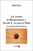 Les cahiers de Manoqithérapie - Volume 3 : La qualité Terre (eBook, ePUB)