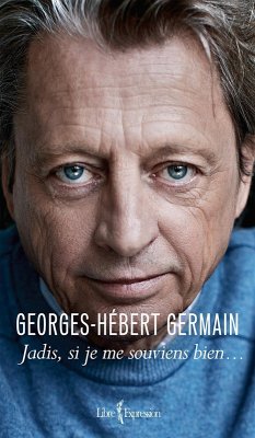 Jadis, si je me souviens bien... (eBook, ePUB) - Georges-Hebert Germain, Germain