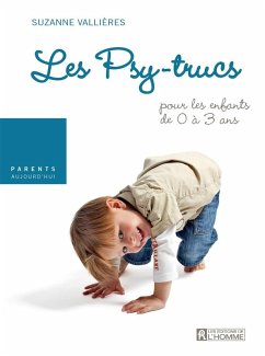 Les psy-trucs pour les enfants de 0 à 3 ans (eBook, ePUB) - Suzanne Vallieres, Vallieres