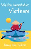 Mission Improbable:Vietnam (eBook, ePUB) Mission Improbable:Vietnam (eBook, ePUB)