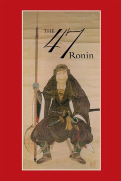 47: The True Story of the Vendetta of the 47 Ronin from Ako (eBook, ePUB) - Harper, Thomas