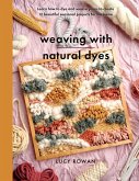 Weaving with Natural Dyes (eBook, ePUB)