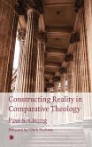 Constructing Reality in Comparative Theology (eBook, ePUB) Constructing Reality in Comparative Theology (eBook, ePUB)