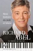 Richard Abel - Mon histoire en noir et blanc (eBook, ePUB) Richard Abel - Mon histoire en noir et blanc (eBook, ePUB)