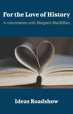 Cover For the Love of History - A Conversation with Margaret MacMillan (eBook, ePUB)