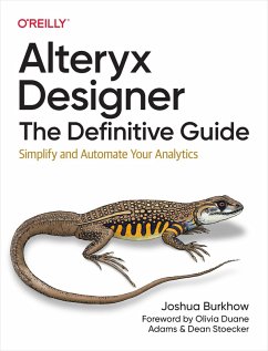 Alteryx Designer: The Definitive Guide (eBook, PDF) - Burkhow, Joshua