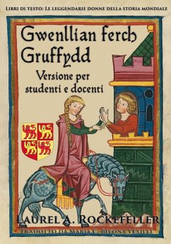 Gwenllian Ferch Gruffydd: Versione per studenti e docenti (eBook, ePUB) Cover Gwenllian Ferch Gruffydd: Versione per studenti e docenti (eBook, ePUB)